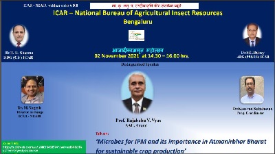 ICAR-NBAIR organized Webinar on topic, ‘Microbes for IPM and its importance in Atmanirbhar Bharat for sustainable crop production’ on 02.11.2021
